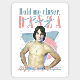 Hold me closer, Tony Danza Sticker